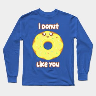 Donut Like you Long Sleeve T-Shirt